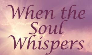 When the Soul Whispers image